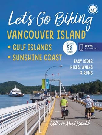 LETS GO BIKING: ISLANDS BOOK: VANCOUVER ISLAND+GULF ISLANDS+SUNSHINE COAST BOOK